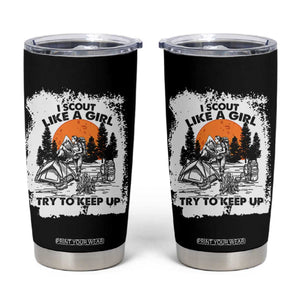 Scout Girl Tumbler Cup I Scout Like A Girl Try To Keep Up Hiking Camping Scouting Lovers TS02 Black Print Your Wear