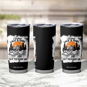 Scout Girl Tumbler Cup I Scout Like A Girl Try To Keep Up Hiking Camping Scouting Lovers TS02 Print Your Wear