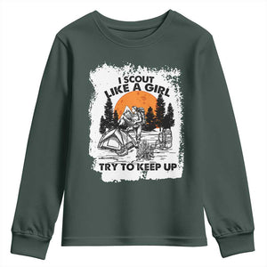 Scout Girl Youth Sweatshirt I Scout Like A Girl Try To Keep Up Hiking Camping Scouting Lovers TS02 Dark Forest Green Print Your Wear
