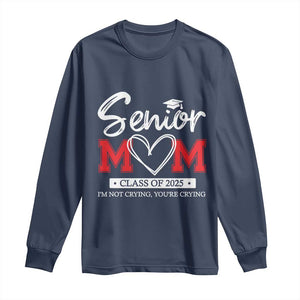 Senior Mom Class Of 2025 Graduate Long Sleeve Shirt TS11 Navy Print Your Wear