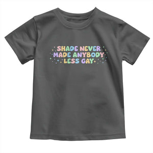 Shade Never Made Anybody Less Gay Toddler T Shirt LGBTQ Pride TS10 Dark Heather Print Your Wear