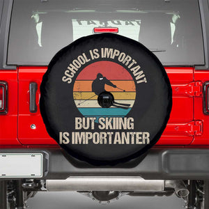 Skiing Spare Tire Cover School Is Important But Skiing Is Importanter Ski Funny Gift TS10 Black Print Your Wear