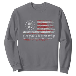 Snarky No Kings In America Sweatshirt No Faux King Way 86 47 US Flag Impeach 47 TS10 Charcoal Print Your Wear