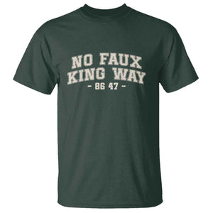 Snarky No Kings In America T Shirt No Faux King Way 86 47 Vintage Retro TS10 Dark Forest Green Print Your Wear