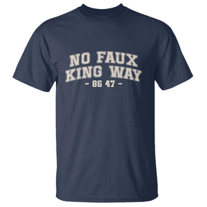 Snarky No Kings In America T Shirt No Faux King Way 86 47 Vintage Retro TS10 Navy Print Your Wear