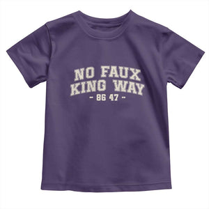 Snarky No Kings In America Toddler T Shirt No Faux King Way 86 47 Vintage Retro TS10 Purple Print Your Wear