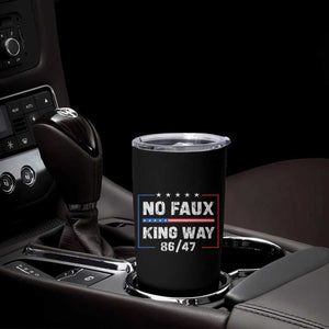 Snarky No Kings In America Tumbler Cup No Faux King Way 86 47 TS10 Print Your Wear