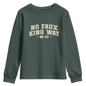 Snarky No Kings In America Youth Sweatshirt No Faux King Way 86 47 Vintage Retro TS10 Dark Forest Green Print Your Wear