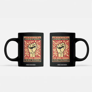 Social Justice Coffee Mug If You Are Neutral In Situations Of Injustice You Have Chosen The Side Of The Oppressor TS09 Black Print Your Wear