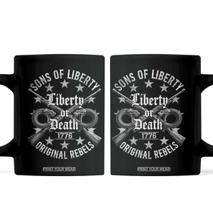 Sons Of Liberty 1776 Original Rebels Liberty Or Death Coffee Mug Patriotic US History TS11 Black Print Your Wear