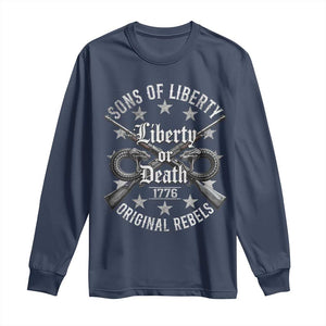 Sons Of Liberty 1776 Original Rebels Liberty Or Death Long Sleeve Shirt Patriotic US History TS11 Navy Print Your Wear