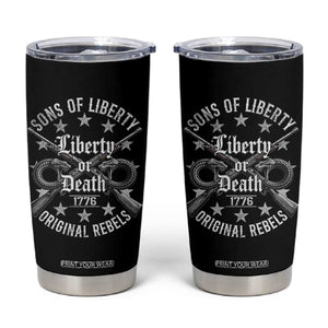 Sons Of Liberty 1776 Original Rebels Liberty Or Death Tumbler Cup Patriotic US History TS11 Black Print Your Wear