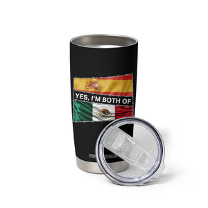 Spain Mexico Heritage Pride Tumbler Cup Yes I'm Both Identity Roots for Hispanics Latinos TS02 Print Your Wear