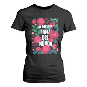 Spanish Latina Mom T Shirt For Women La Mejor Mama Del Mundo Mother's Day Flowers TS11 Black Print Your Wear