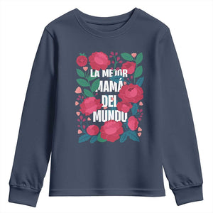 Spanish Latina Mom Youth Sweatshirt La Mejor Mama Del Mundo Mother's Day Flowers TS11 Navy Print Your Wear