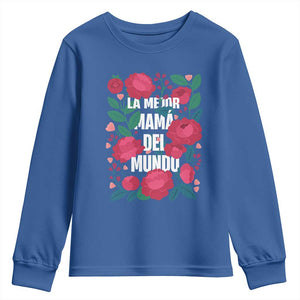 Spanish Latina Mom Youth Sweatshirt La Mejor Mama Del Mundo Mother's Day Flowers TS11 Royal Blue Print Your Wear