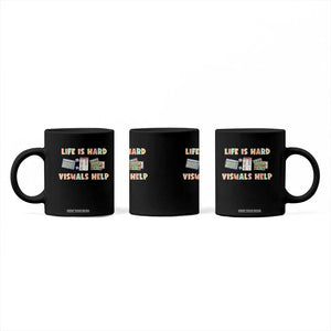 Special Education Coffee Mug Life Is Hard Visuals Help Sped Teacher TS02 Print Your Wear