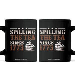 Spilling The Tea Since 1773 Coffee Mug Retro Usa Patriotic 4th of July Party TS10 Black Print Your Wear