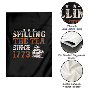 Spilling The Tea Since 1773 Garden Flag Retro Usa Patriotic 4th of July Party TS10 Print Your Wear