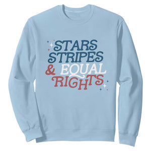 Stars Stripes And Equal Rights Sweatshirt 4th Of July Liberal American TS11 Light Blue Print Your Wear