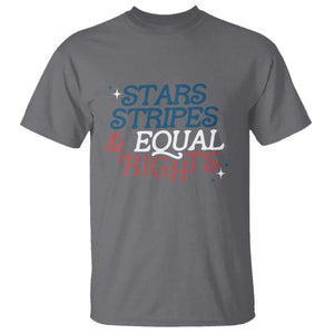 Stars Stripes And Equal Rights T Shirt 4th Of July Liberal American TS11 Charcoal Print Your Wear