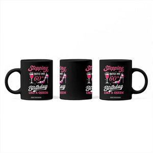 Stepping Into My 60th Birthday Coffee Mug Like A Queen Pink Wine Glass TS02 Print Your Wear