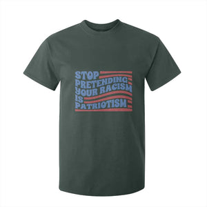 Stop Pretending Your Racism Is Patriotism T Shirt For Kid Red White and Blue TS02 Dark Forest Green Print Your Wear