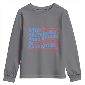 Stop Pretending Your Racism Is Patriotism Youth Sweatshirt Red White and Blue TS02 Charcoal Print Your Wear