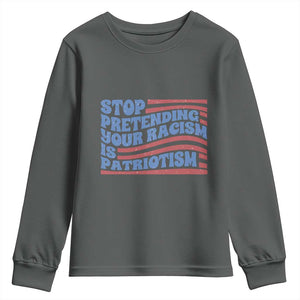 Stop Pretending Your Racism Is Patriotism Youth Sweatshirt Red White and Blue TS02 Dark Heather Print Your Wear