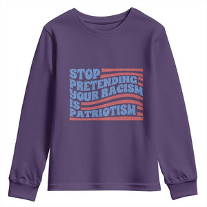 Stop Pretending Your Racism Is Patriotism Youth Sweatshirt Red White and Blue TS02 Purple Print Your Wear