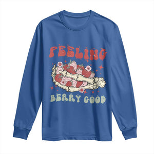 Strawberry Festival Long Sleeve Shirt Feeling Berry Good Fruit Lover Skeleton Hand TS02 Royal Blue Print Your Wear