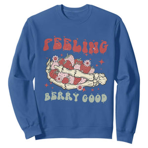 Strawberry Festival Sweatshirt Feeling Berry Good Fruit Lover Skeleton Hand TS02 Royal Blue Print Your Wear