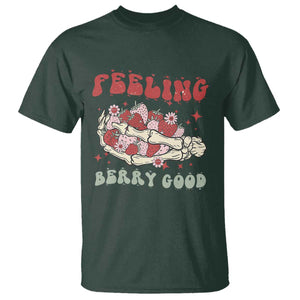 Strawberry Festival T Shirt Feeling Berry Good Fruit Lover Skeleton Hand TS02 Dark Forest Green Print Your Wear