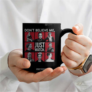 Strong Historical Women Coffee Mug Don't Believe Me Just Watch TS09 Print Your Wear