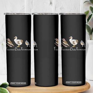 Subtle FDT Skinny Tumbler Flicker Dodo Titmouse Bird TS10 Print Your Wear