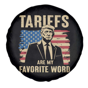 Tariffs Are My Favorite Word Spare Tire Cover Trump 2025 Patriotic American Flag Vintage TS02 Print Your Wear