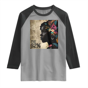 The 92% Black Women Power Raglan Shirt 92 Percent Floral Melanin Girls TS10 Sport Gray Black Print Your Wear