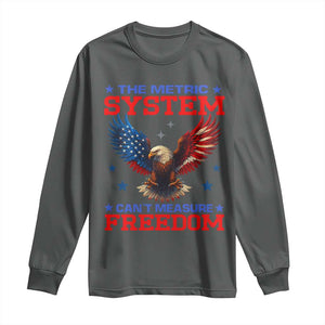 The Metric System Can't Measure Freedom Long Sleeve Shirt Funny Patriotic Eagle 4th of July USA Flag TS02 Dark Heather Print Your Wear
