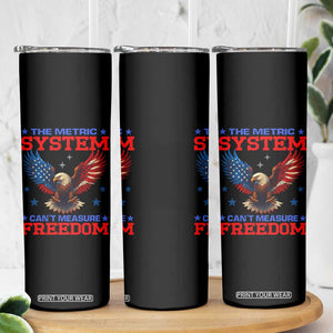 The Metric System Can't Measure Freedom Skinny Tumbler Funny Patriotic Eagle 4th of July USA Flag TS02 Print Your Wear