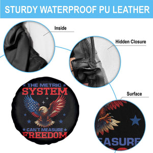 The Metric System Can't Measure Freedom Spare Tire Cover Funny Patriotic Eagle 4th of July USA Flag TS02 Print Your Wear