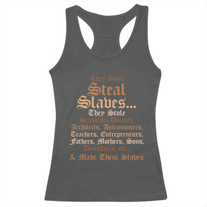 They Didn't Steal Slaves Black History Racerback Tank Top Juneteenth Black Freedom TS10 Dark Heather Print Your Wear