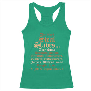They Didn't Steal Slaves Black History Racerback Tank Top Juneteenth Black Freedom TS10 Irish Green Print Your Wear