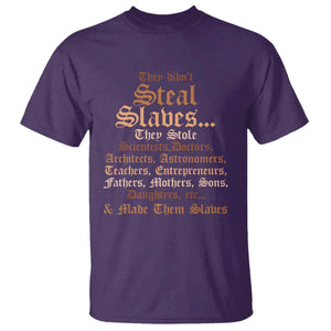They Didn't Steal Slaves Black History T Shirt Juneteenth Black Freedom TS10 Purple Print Your Wear