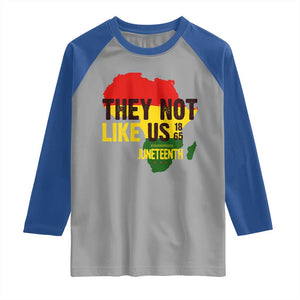 They Not Like Us Juneteenth 1865 Raglan Shirt Afrocentric Africa Map Black Pride TS02 Sport Gray Royal Print Your Wear