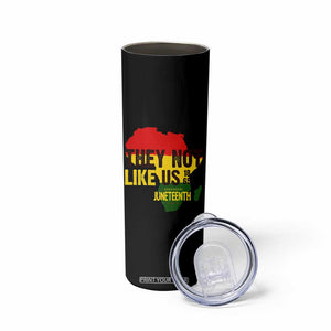 They Not Like Us Juneteenth 1865 Skinny Tumbler Afrocentric Africa Map Black Pride TS02 Print Your Wear
