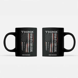 Think While It's Still Legal Coffee Mug TS09 Black Print Your Wear