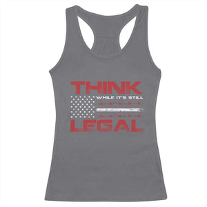 Think While It's Still Legal Racerback Tank Top Patriotic Flag TS10 Charcoal Print Your Wear
