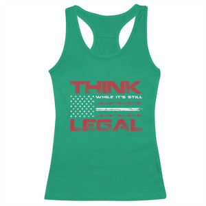 Think While It's Still Legal Racerback Tank Top Patriotic Flag TS10 Irish Green Print Your Wear