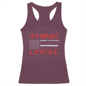 Think While It's Still Legal Racerback Tank Top Patriotic Flag TS10 Maroon Print Your Wear