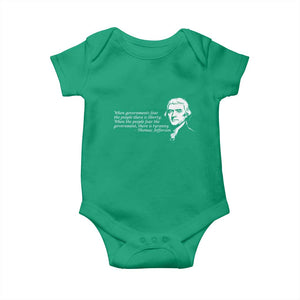 Thomas Jefferson Baby Onesie When Governments Fear The People There Is Liberty TS10 Irish Green Print Your Wear